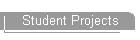 Student Projects